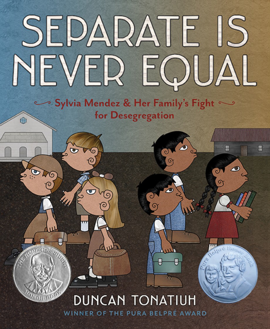 Separate is Never Equal: Sylvia Mendez & Her Family’s Fight for Desegregation
